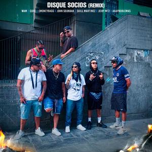 Disque Socios (feat. EmoneyBagg, CORE, Jeiby LMC, John Soundah, Skill Martinez & Akaproblemas)