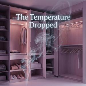 The Temperature Dropped