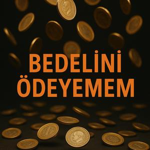 Bedelini Ödeyemem xs