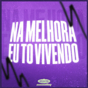 Na Melhora Eu Tô Vivendo