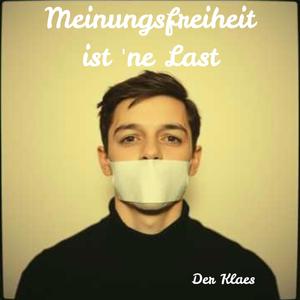 Meinungsfreiheit ist ne Last