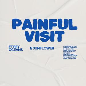 PAINFUL VISIT (feat. REY OCEANS & SUNFLOWER)