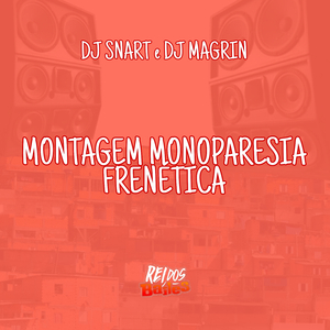 MONTAGEM MONOPARESIA FRENÉTICA