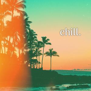 Chill.