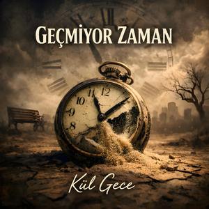 Geçmiyor Zaman