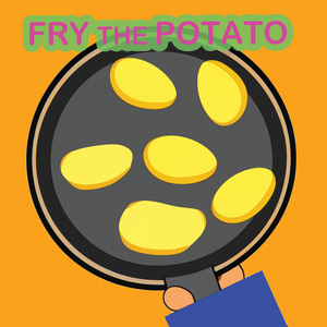 Fry the Potato (Instrumental)