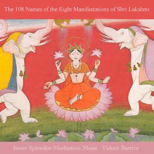 The 108 Names of the Eight Manifestations of Shri Lakshmi