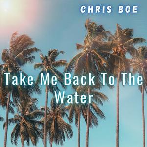 Take Me Back To The Water