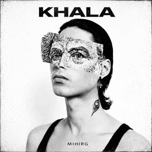 Khala (feat. Chirag)