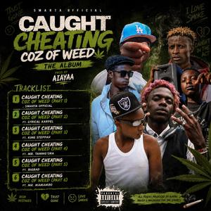 Caught Cheating Coz Of Weed