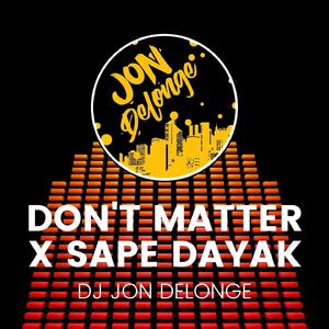 Don't Matter X Sape Dayak