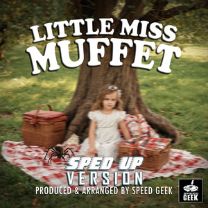 Little Miss Muffet (Sped-Up Version)