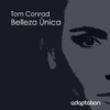 Tom Conrad - Belleza Ùnica (Original Mix)