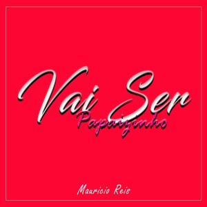 Vai Ser Papaizinho