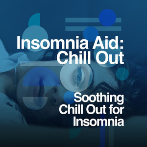 Soothing Chill Out for Insomnia