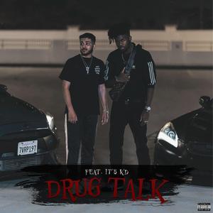 Drug Talk (feat. IT’S KD)