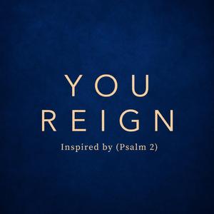 You Reign