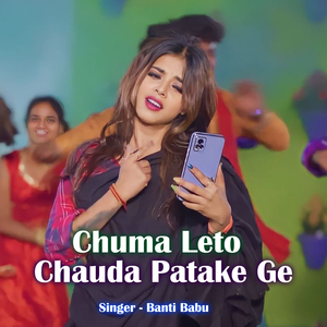 Chuma Leto Chauda Patake Ge