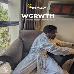 WGRWTH (What Girls Really Want To Hear)