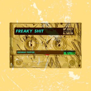 Freaky Shit