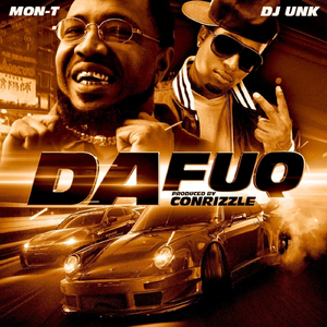 Da Fuq (feat. DJ Unk)