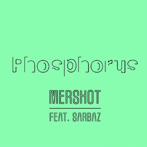 Phosphorus (feat. Sarbaz)