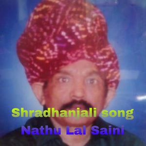 Shradhanjali song Nathu Lal Saini
