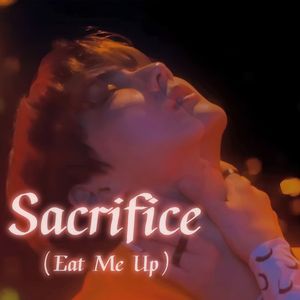 Sacrifice（Eat Me Up）