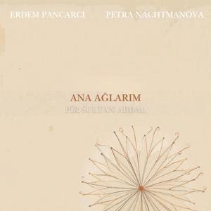 Ana Ağlarım (feat. Petra Nachtmanova)