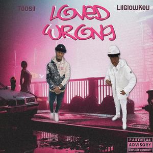 Loved Wrong (feat. Toosi)