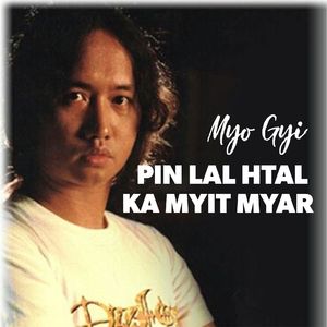 Pin Lal Htal Ka Myit Myar