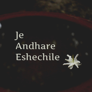 Je Andhare Eshechile