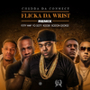 Chedda Da Connect - Flicka Da Wrist Remix (feat. Fetty Wap, Yo Gotti, Lil Boosie, Boston George)
