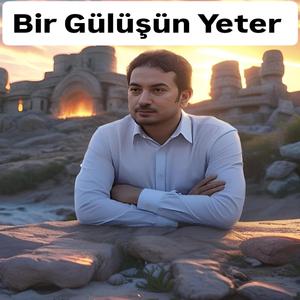 Bir Gülüşün Yeter