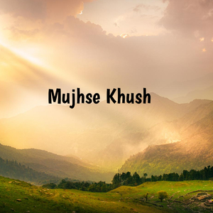 Mujhse Khush