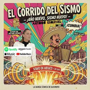 Año Nuevo, Sismo Nuevo (El Corrido del Sismo)