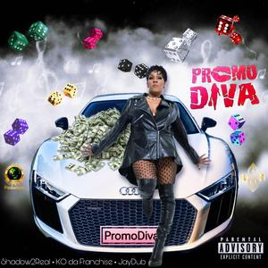 PromoDiva Returns (feat. Shadow2Real, KO da Franchise & JayDub)