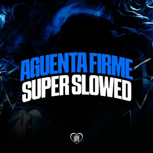 Aguenta Firme - Super Slowed