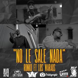 No le sale nada (feat. Tao & Jhon Waraos)