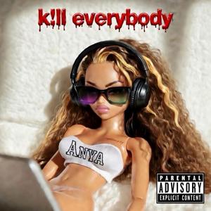 K!ll Everybody