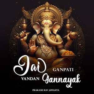 Jai Ganpati Vandan Gannayak
