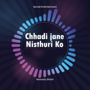 Chhadi Jane Nisthuri Ko