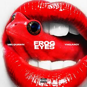 Frog Eyes (feat. Yng Juicy)