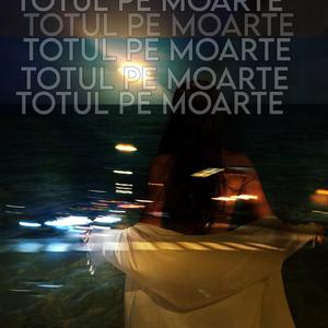 Totul pe moarte
