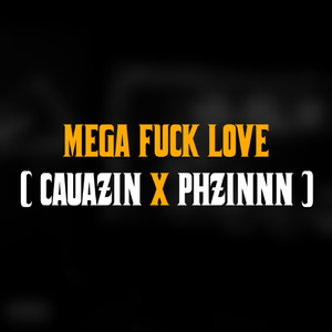 MEGA **** LOVE X BEAT BOLHA