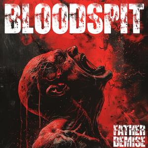 Father Demise (feat. Bloodspit)