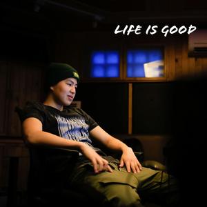 Life Is Good