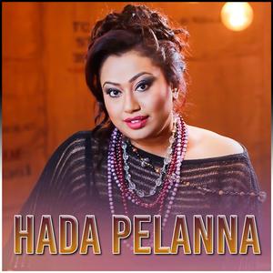 Hada Pelanna (feat. Nirosha Virajini & Aruna Gunawardana)