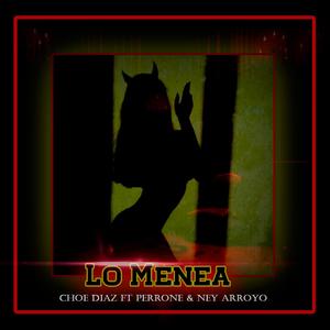 Lo Menea (feat. Ney Arroyo & Malas Amistades)