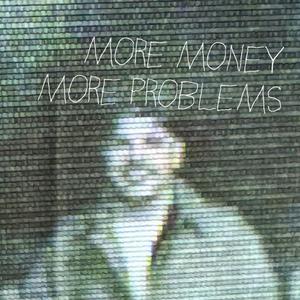 mmmp (more money, more problems)